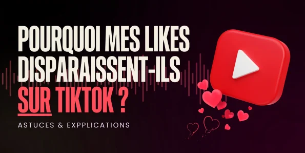 pourquoi mes likes disparaissent sur tiktok